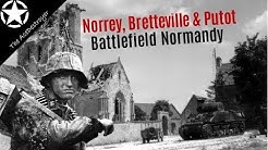 Battlefield Normandy - The battles for Norrey, Bretteville & Putot