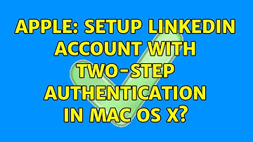 Apple: Setup LinkedIn account with two-step authentication in Mac OS X?