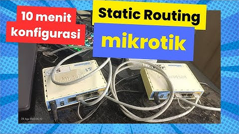 Tutorial Konfigurasi Static Routing di Mikrotik