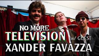 XANDER FAVAZZA talks CONTENT STRATEGY, MOUSTACHE MAINTENANCE, and DONATING SEED - NO MORE TELEVISION