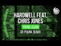 Hardwell Ft. Chris Jones - Young Again (Dr Phunk Extended Remix)