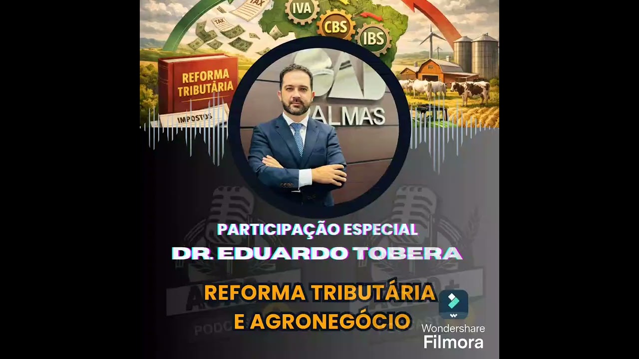 20⁰ EP Reforma Tributária e Agronegócio Part. Dr Eduardo Tobera 