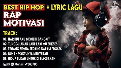 HARI INI AKU MEMILIH BANGKIT | RAP MOTIVASI | Bangkitkan semangatmu