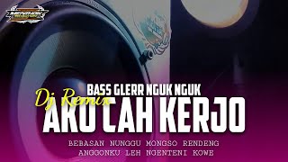 DJ AKU CAH KERJO - BEBASAN NUNGGU MONGSO RENDENG - BASS NGUK NGUK - MENTHOK REVOLUTION