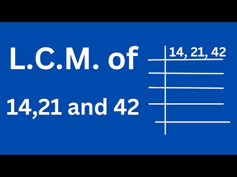 L.C.M of 14 21 and 42