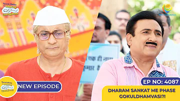 NEW! Ep 4087 - Dharam Sankat Me Phase Gokuldham Vasi?! I Taarak Mehta Ka Ooltah Chashmah