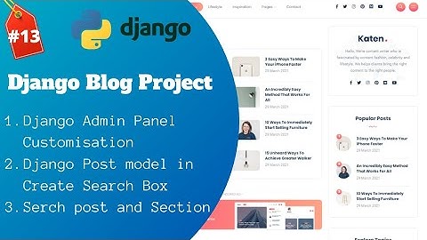 #13 Django Blog - Admin panel Customisation | Search Box in Django Post Model | Django Project