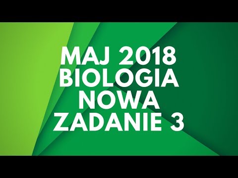 Matura Biologia | Maj 2018 | Nowa podstawa | Zadanie 3