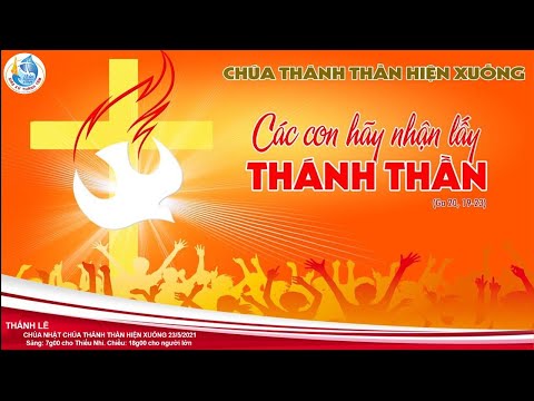 Video LỄ CHÚA THÁNH THẦN HIỆN XUỐNG. 23.5.2021 - youtube