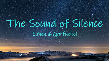 The Sound of Silence ~ Simon & Garfunkel  | lyrics [ Hello darkness, my old friend ]