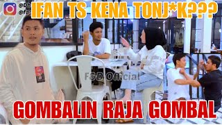 COUPLE PRANK ‼️ GOMBALIN RAJA GOMBAL || IFAN TS KENA TONJ*K