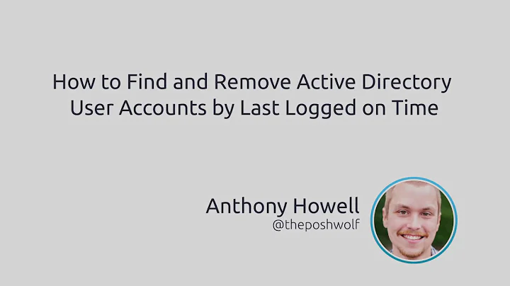 How To Find And Remove Active Directory User Accounts By Last Logged On Time
