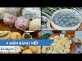 Hướng dẫn cách làm 4 MÓN BÁNH NẾP ngọt bùi hấp dẫn | Feedy VN