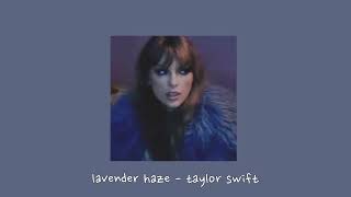 lavender haze - taylor swift {sped up}