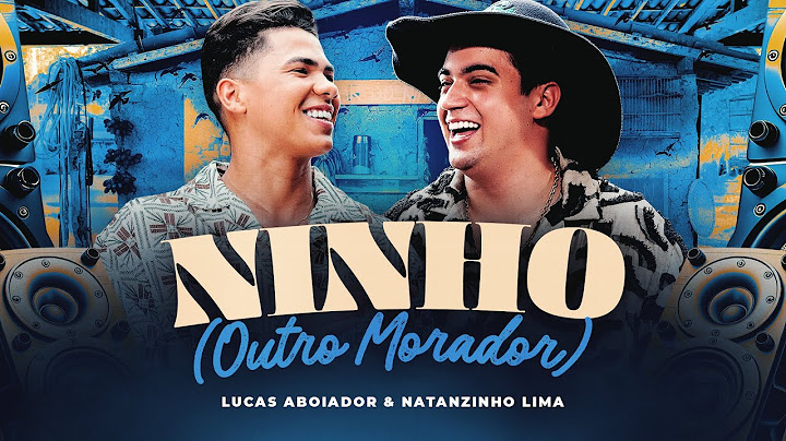 Lucas Aboiador e Natanzinho Lima - Ninho (Clipe Oficial)