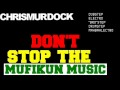 Dj chris murdock  dont stop the mufikun music part 1hq 1411 kbps