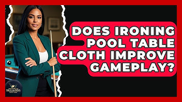 Does Ironing Pool Table Cloth Improve Gameplay? - Billiards Hustlers