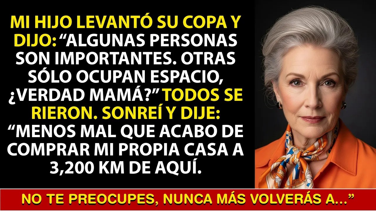 Mi hijo alzó su copa y dijo： “Algunos importan  Otros solo ocupan espacio…” Me quedé helada