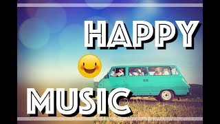 Música Alegre Para Videos | Música de Fondo Feliz | Música Instrumental