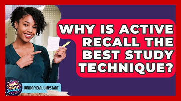 Why Is Active Recall The Best Study Technique? - Junior Year Jumpstart