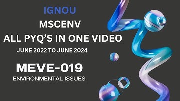 MEVE -019 ALL PREVIOUS YEAR QUESTION PAPER l IGNOU I MSCENV I ENVIRONMENTAL SCIENCE