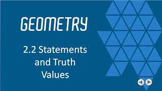 Statements and Truth Values, BJU Press Geometry 4th Ed  Lesson 2.2--CCCS Flipped Geometry #11