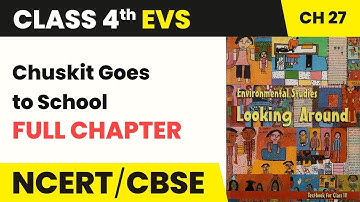 Chuskit Goes to School - Full Chapter Explanation, Exercise & Worksheet | Class 4 EVS Chapter 27