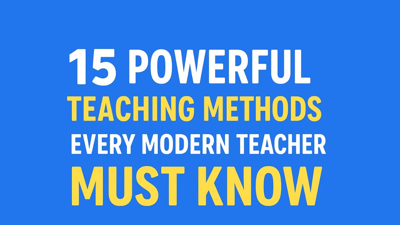 Essential Teaching Methods Every Teacher Must Master:A Practical Guide ...