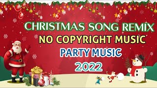 CHRISTMAS SONGS MEDLEY | CHRISTMAS SONG REMIX NO COPYRIGHT