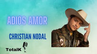 ADIÓS AMOR - CHRISTIAN NODAL- KARAOKE