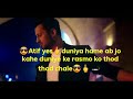 Duniya hame ab jo kahe 🖕🖕🖕😎whatsapp status by atif aslam #atifaslam