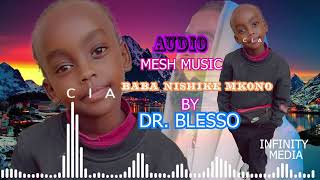 Baba Nishike Mkono By Dr. Blesso