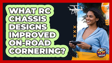 What RC Chassis Designs Improved On-road Cornering? - RC Toy Central