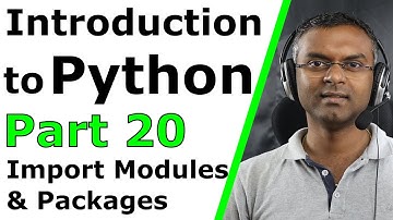 Introduction to Python - Part 20 - Import Modules and Packages