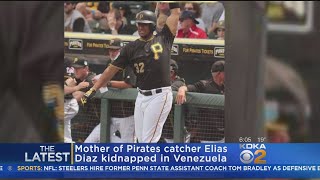 Mother Of Pirates Catcher Elias Diaz Kidnapped In Venezuela