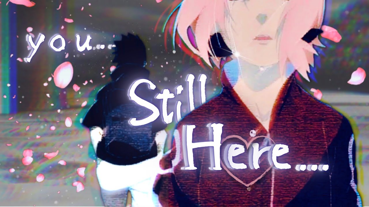 SasuSaku | AMV |  Still Here...💗