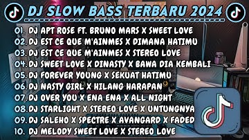 DJ SLOWBASS TERBARU 2024 || DJ APT ROSE FT. BRUNO MARS X SWEET LOVE || DJ EST CE QUE M