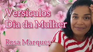 VERSÍCULOS BÍBLICOS PARA O DIA DA MULHER | Por: Rosa Marques