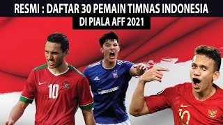 RESMI : Daftar 30 Pemain Timnas Indonesia Di Piala AFF 2021