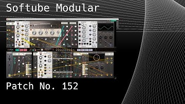 No. 152 – Softube Modular (Sine,uFold,LPG,Tape Echoes,VCO,VCLFO,TSAR-1,Parallels LFO,Parallels EUC)