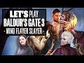 Let's Play Baldur's Gate 3 Gameplay - MIND FLAYER SLAYER