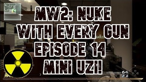 MW2: Nuke With Every Gun In 2020 Episode 14- Mini Uzi!