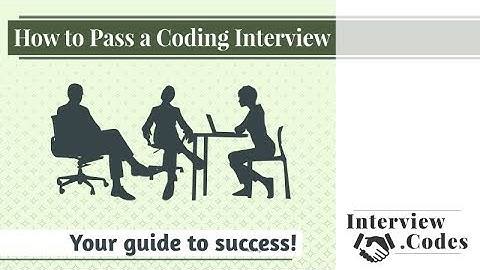 How to Pass a Coding Interview