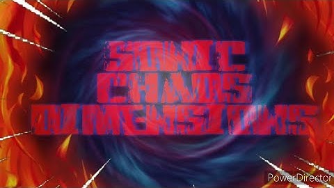 Sonic Chaos Dimensions Season 1 intro