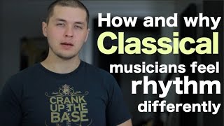 How and why classical musicians feel rhythm differently chords