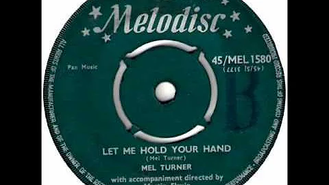 Mel Turner   Let Me Hold Your Hand