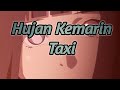 Download Lagu hujan kemarin - taxi (1hour slowed) lyrics viral tiktok