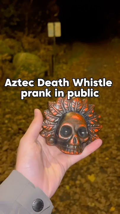 Aztec death whistle prank😂