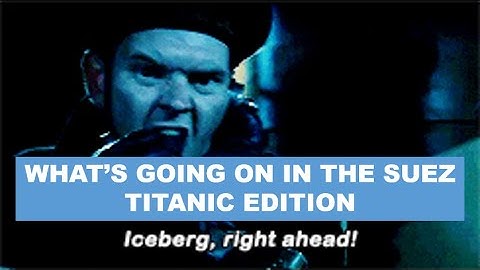 MV EVER GIVEN Grounding 2D/3D Animation - Titanic Edition (Iceberg...I mean Africa...right ahead!)