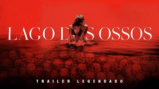 Lago dos Ossos (2024) | Trailer Legendado